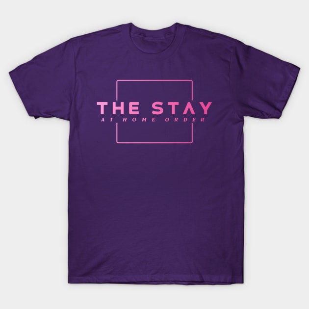 The Stay At Home Order T-Shirt by The Slippy Griffin